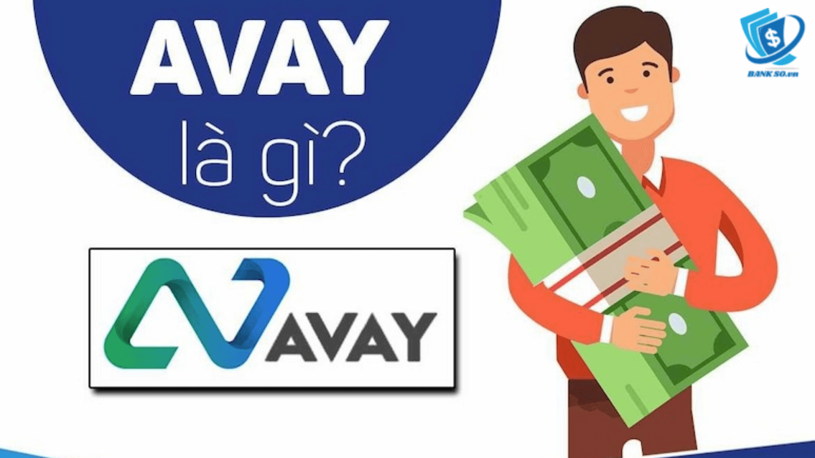 Ứng dụng Avay: Cho vay tín chấp hạn mức cao giải ngân nhanh | Bankso
