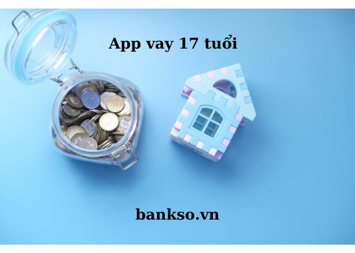 app vay 17 tuổi