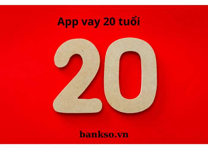 app vay tiền 20 tuổi