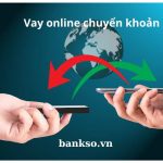 vay tiền online chuyển khoản ngay