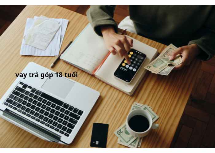 Các gói vay trả góp cho người dưới 18 tuổi