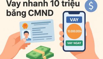 vay nhanh 10 triệu bằng cmnd