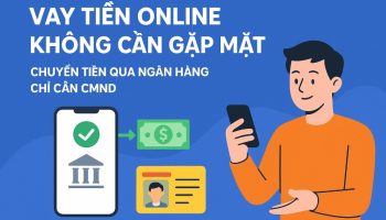 Vay Tiền Online Không Cần Gặp Mặt