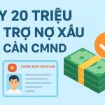 Vay 20 Triệu hỗ trợ nợ xấu