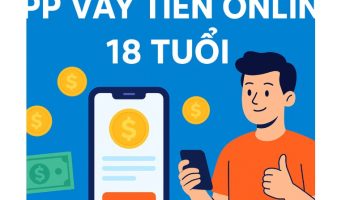 app vay tiền online uy tín từ 18 tuổi