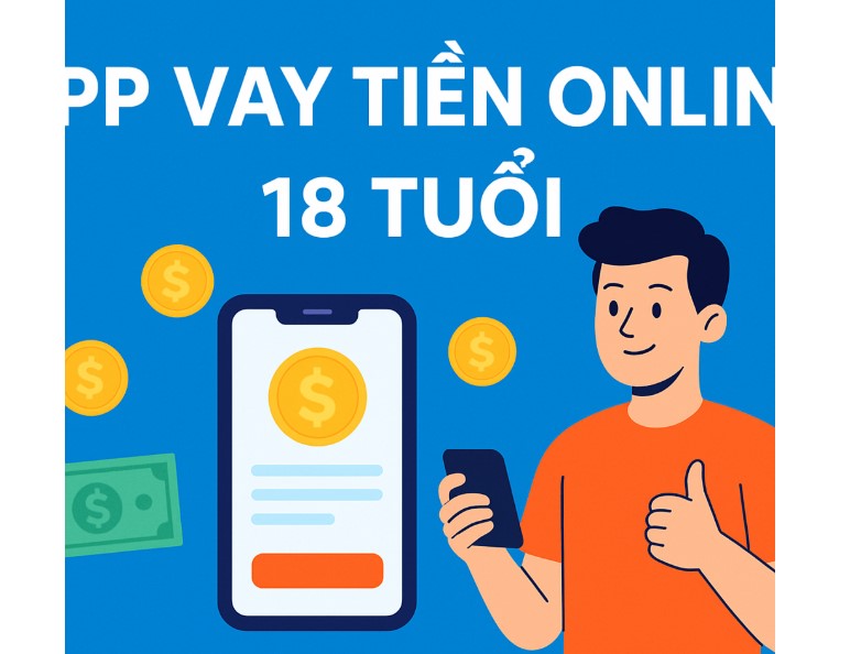 app vay tiền online uy tín từ 18 tuổi